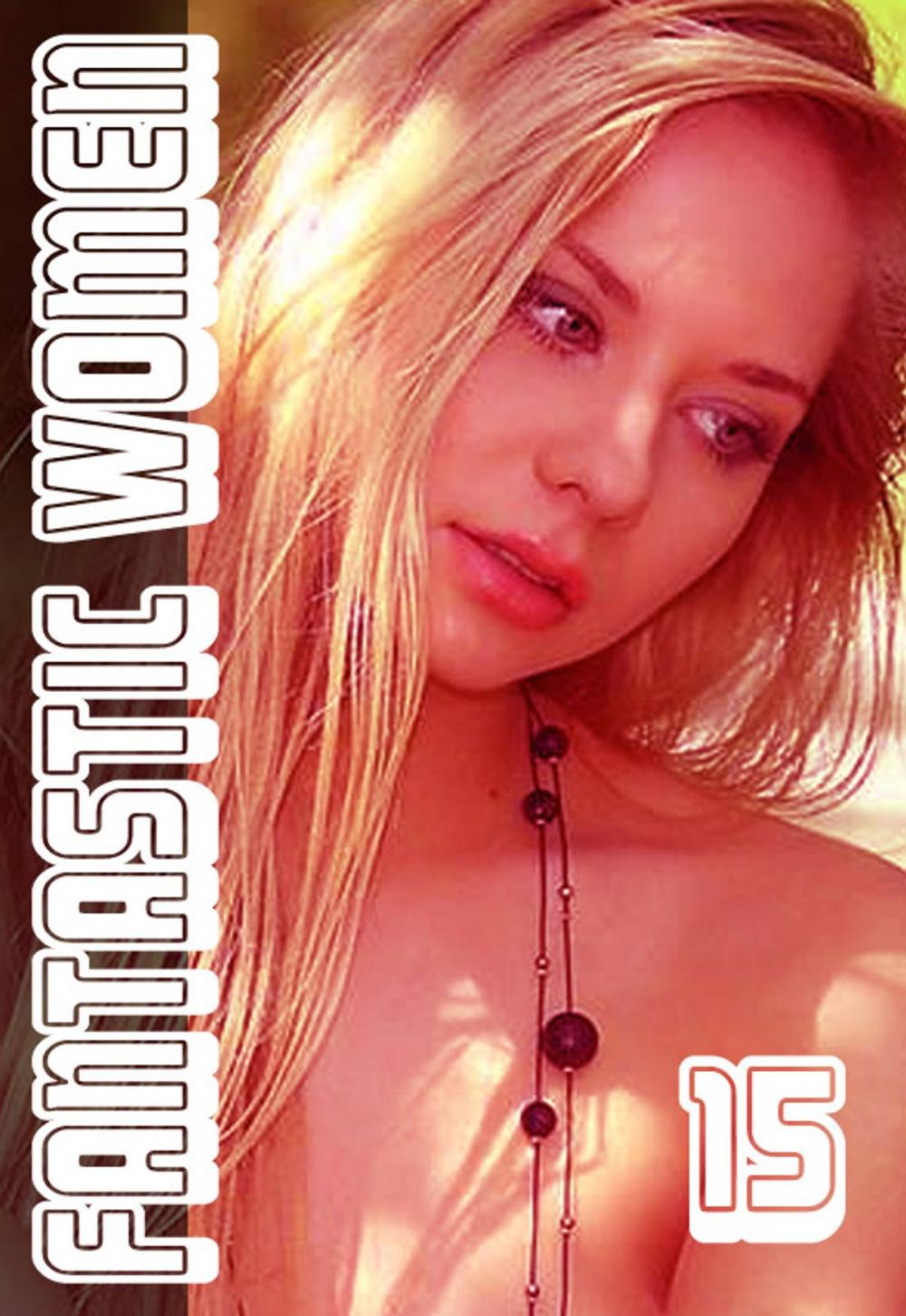 Big bigCover of Fantastic Women Volume 15 - A sexy photo book
