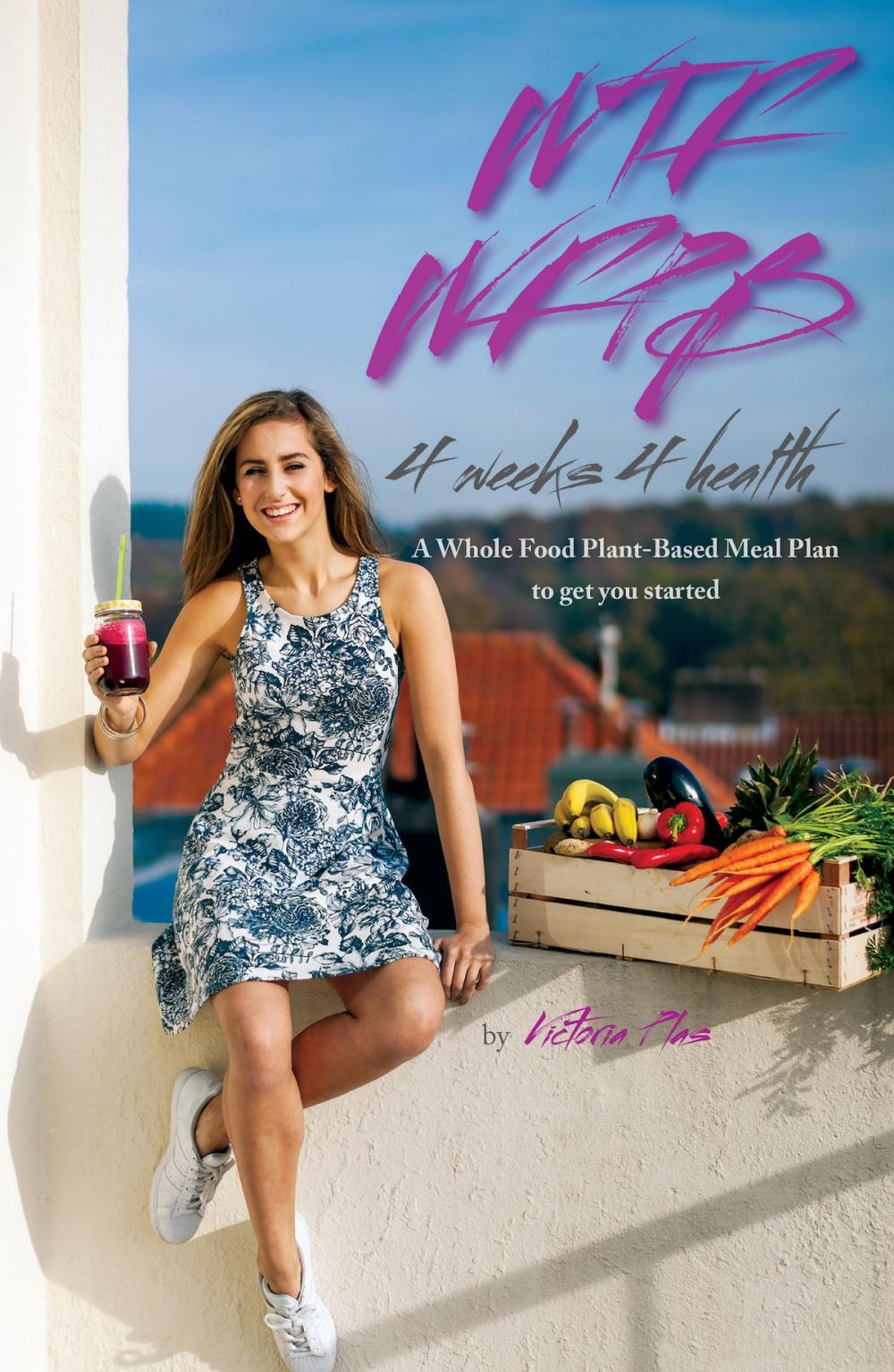 Big bigCover of WTF WFPB - 4 weeks 4 health