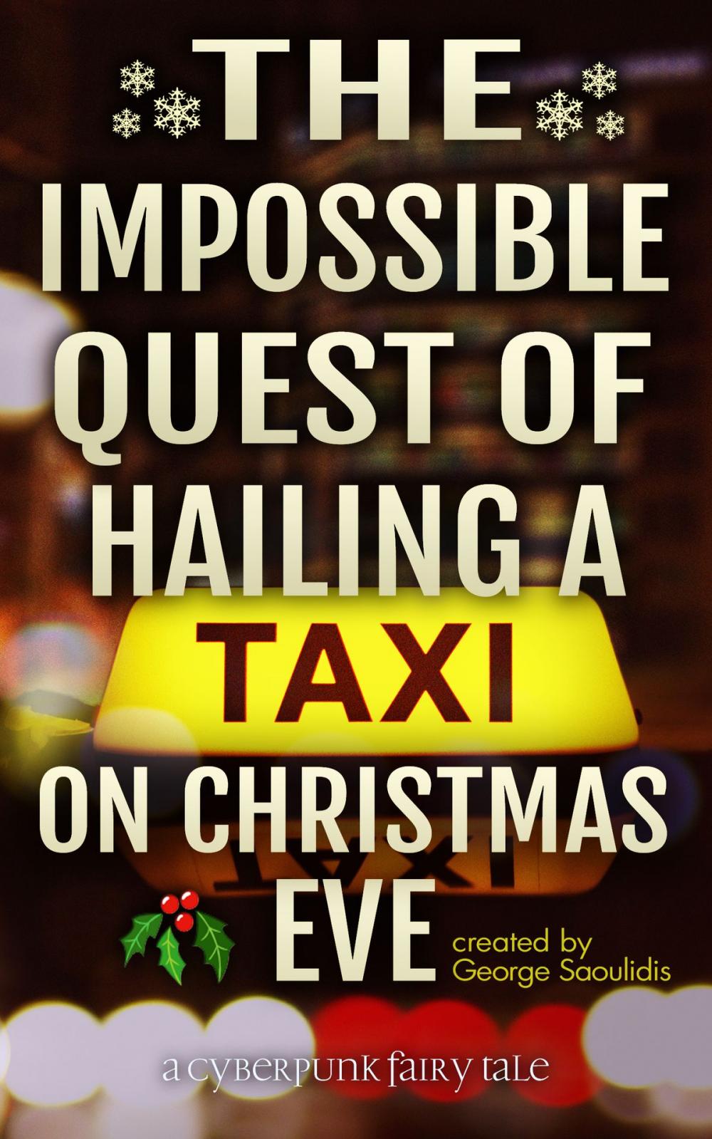 Big bigCover of The Impossible Quest Of Hailing A Taxi On Christmas Eve