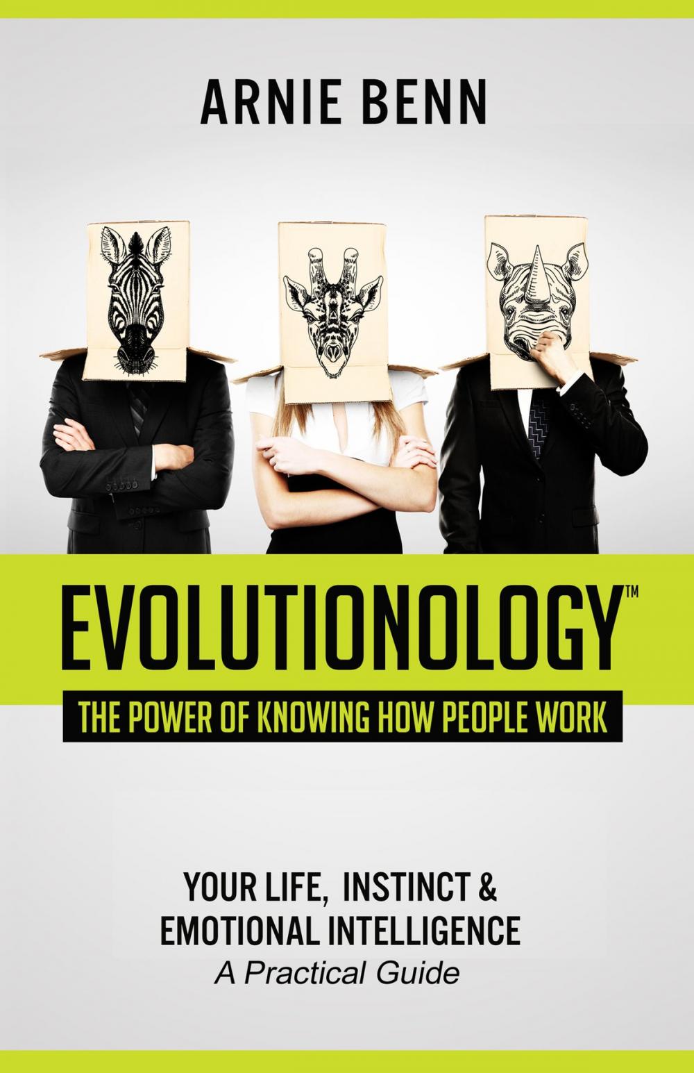 Big bigCover of Evolutionology: The Power Of Knowing How People Work
