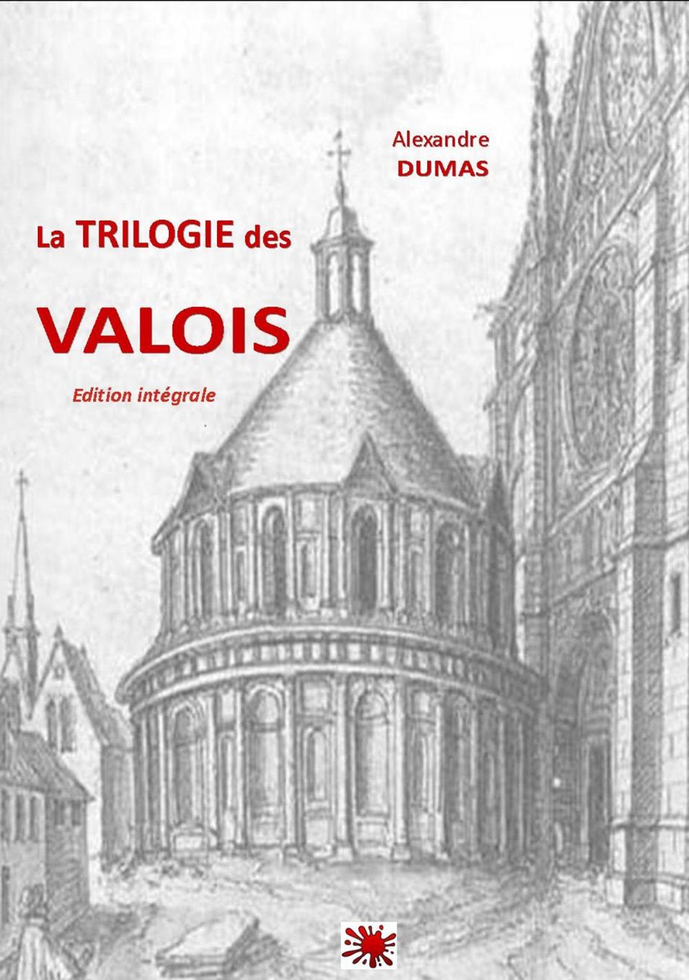 Big bigCover of La TRILOGIE des VALOIS