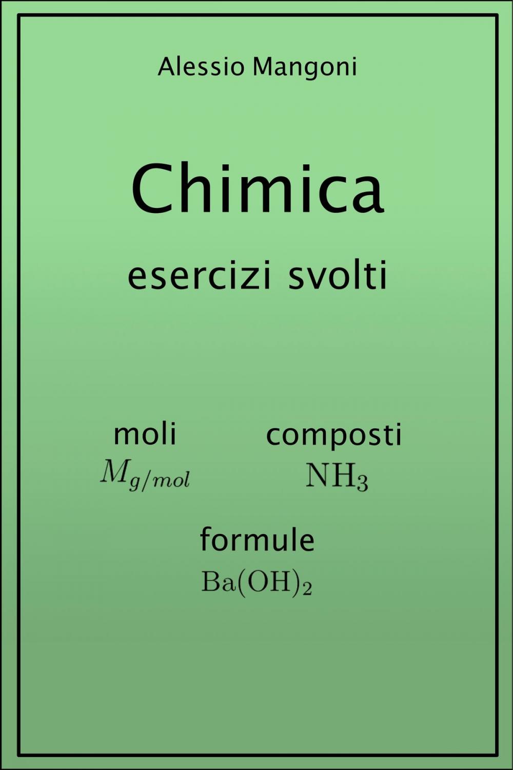 Big bigCover of Chimica esercizi svolti: moli, composti, formule