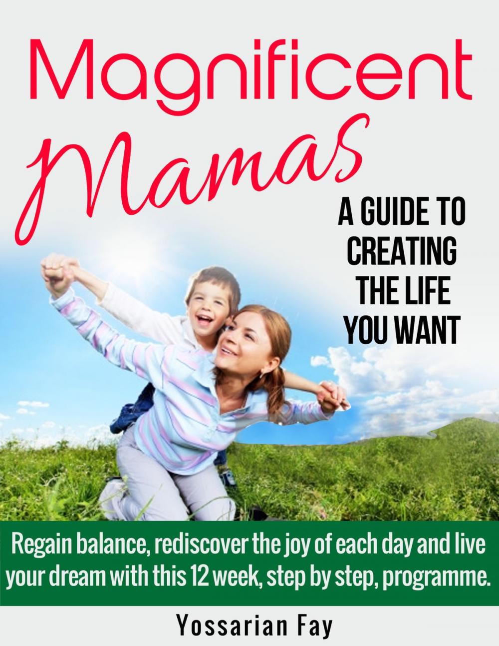 Big bigCover of Magnificent Mamas: A Guide to Creating the Life you Want