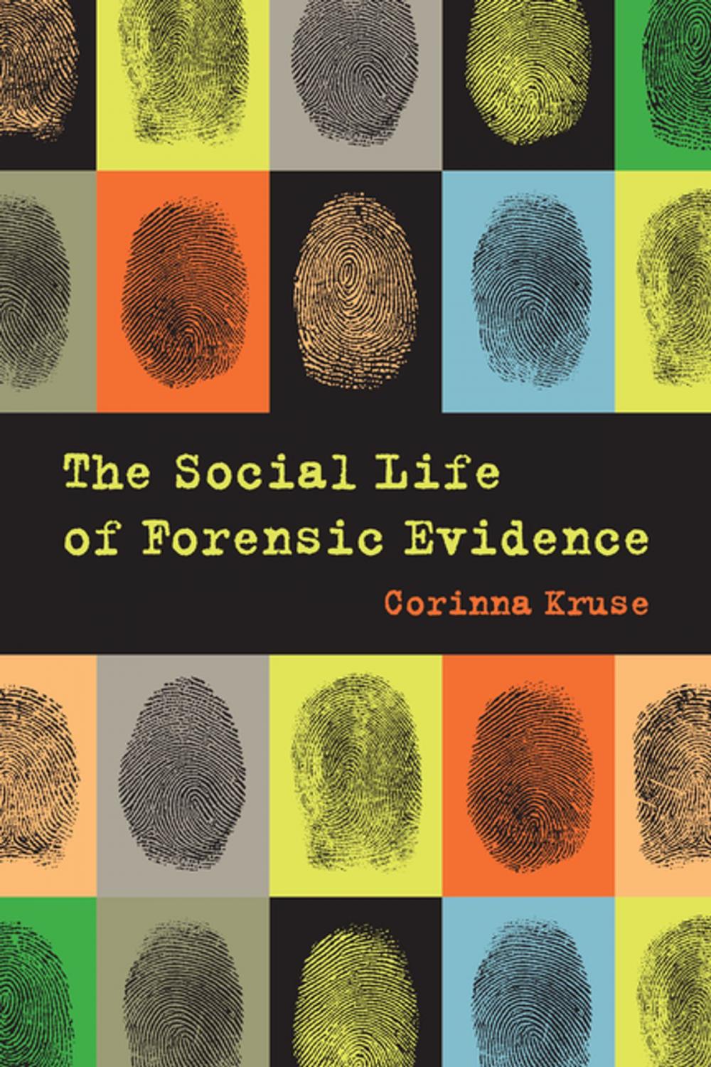 Big bigCover of The Social Life of Forensic Evidence