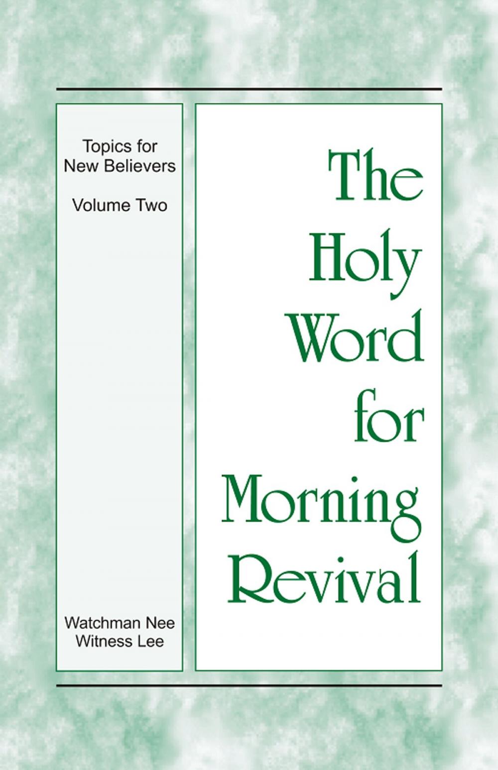 Big bigCover of The Holy Word for Morning Revival - The Topics for New Believers, Volume 2