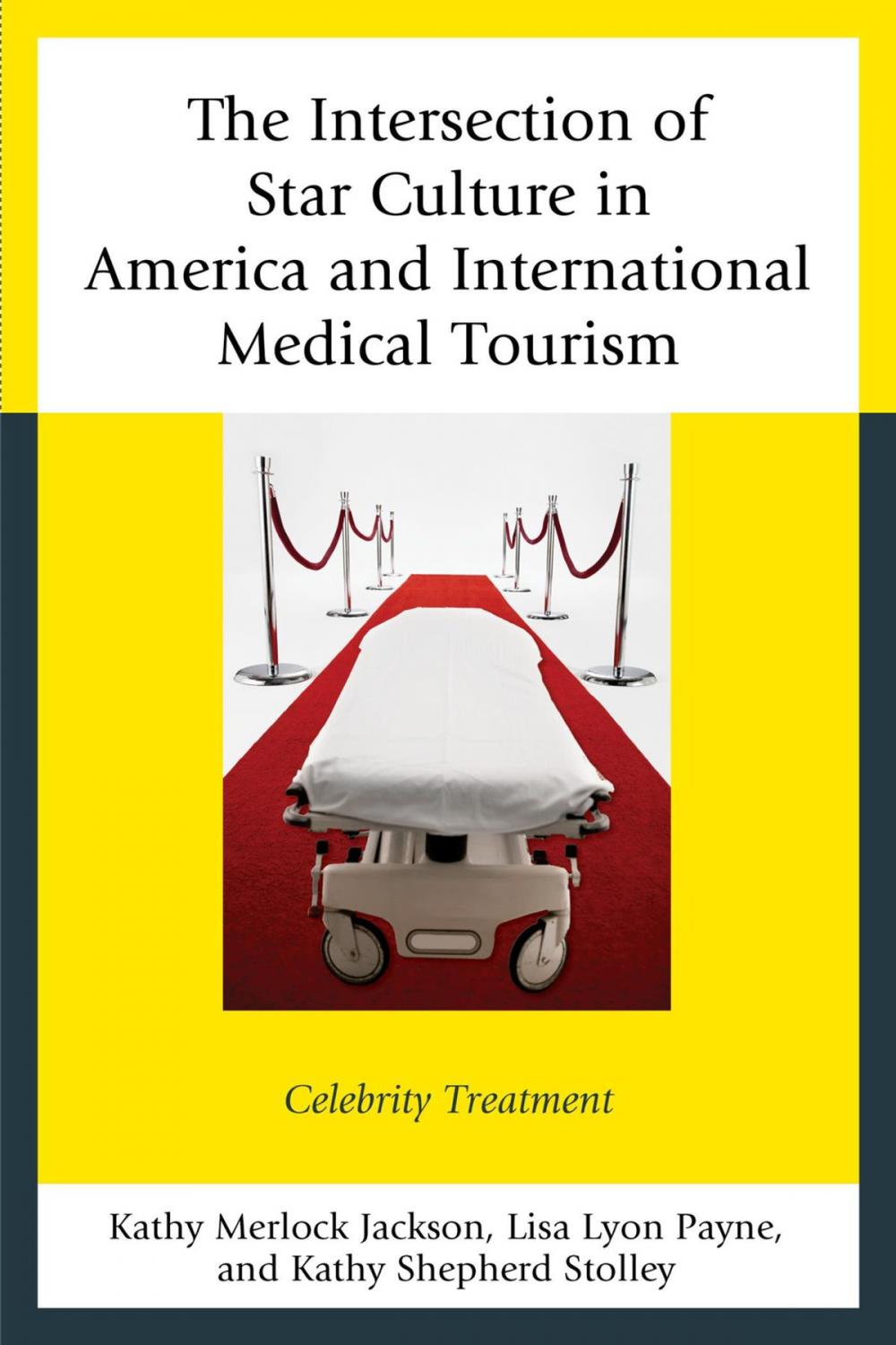 Big bigCover of The Intersection of Star Culture in America and International Medical Tourism