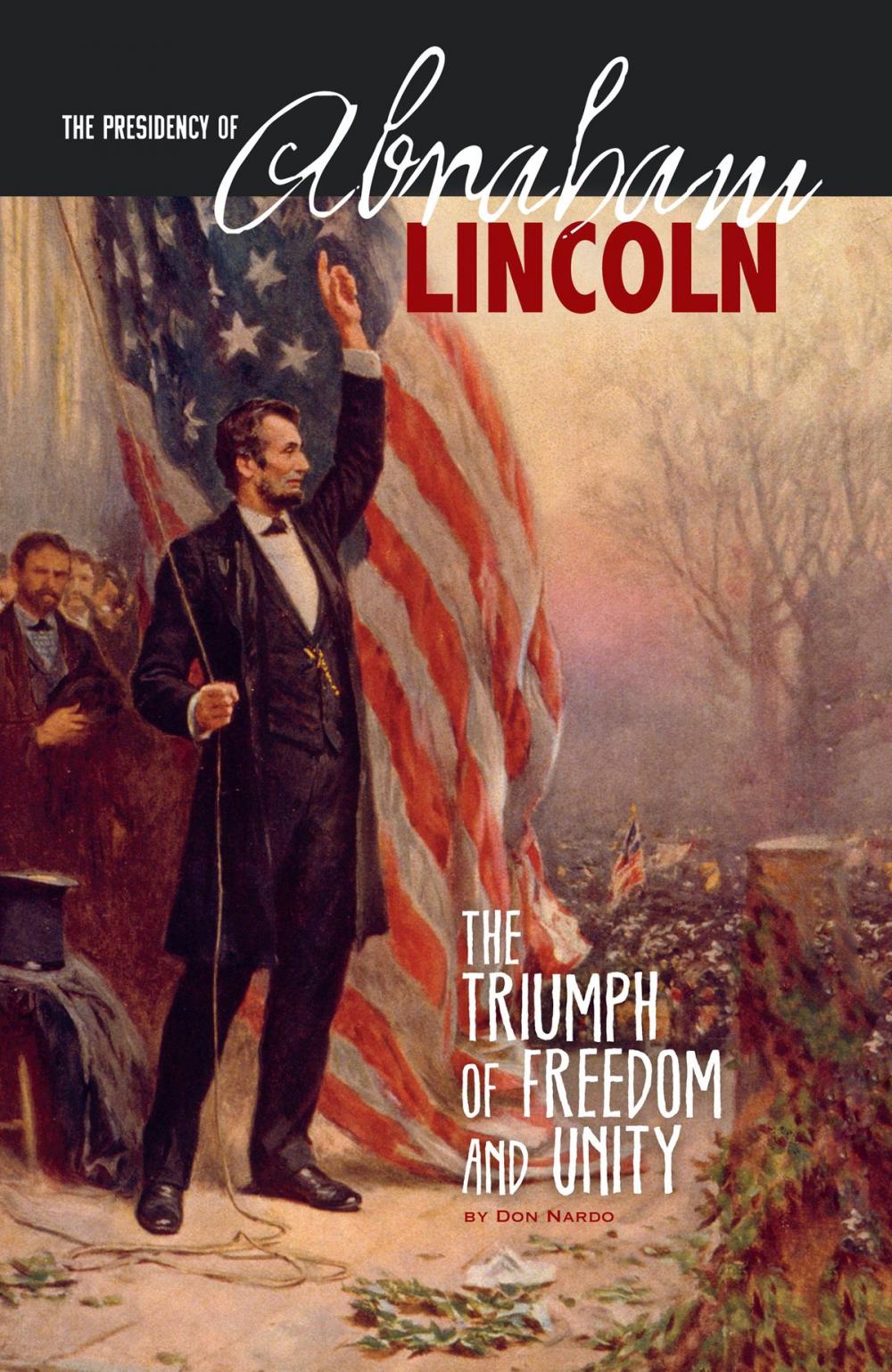 Big bigCover of The Presidency of Abraham Lincoln