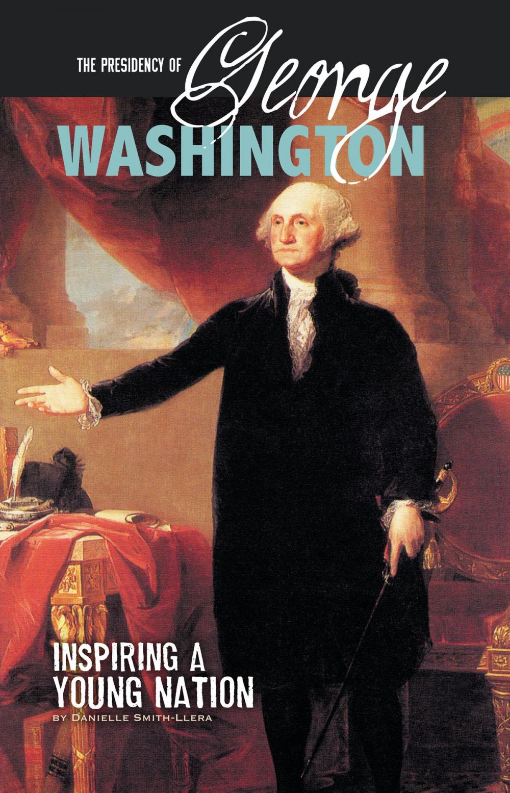 Big bigCover of The Presidency of George Washington