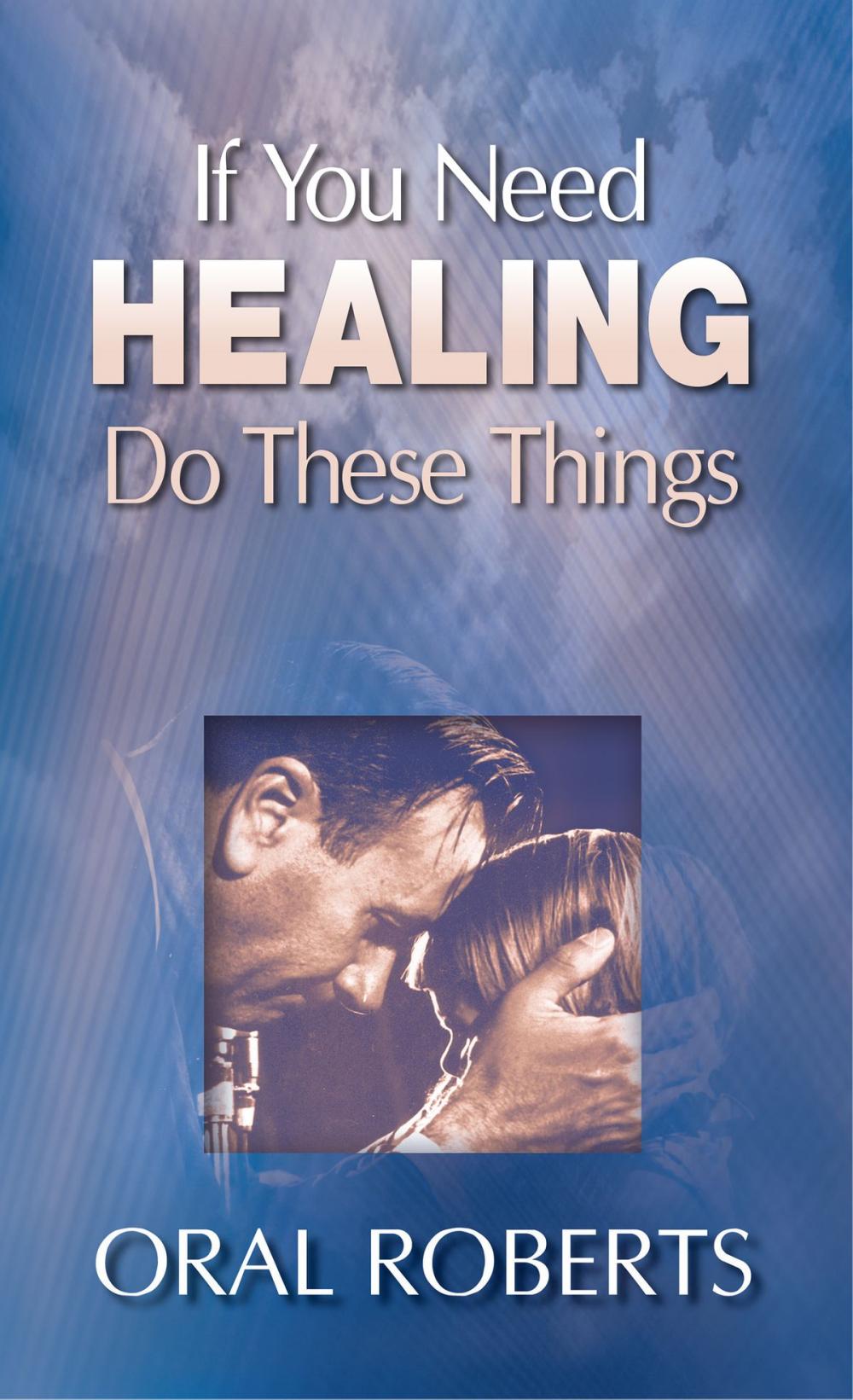 Big bigCover of If You Need Healing Do These Things