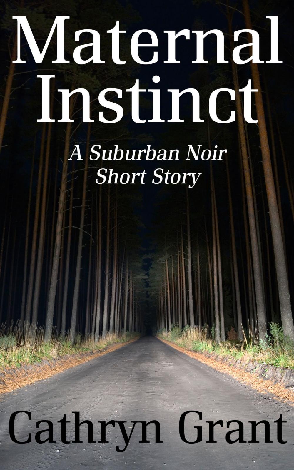 Big bigCover of Maternal Instinct (A Suburban Noir Short Story)