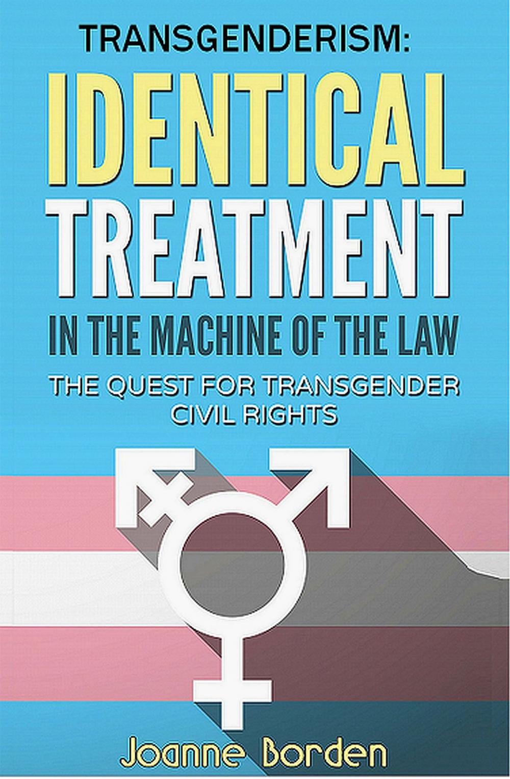 Big bigCover of Identical Treatment in the Machine of the Law, The Quest for Transgender Civil Rights