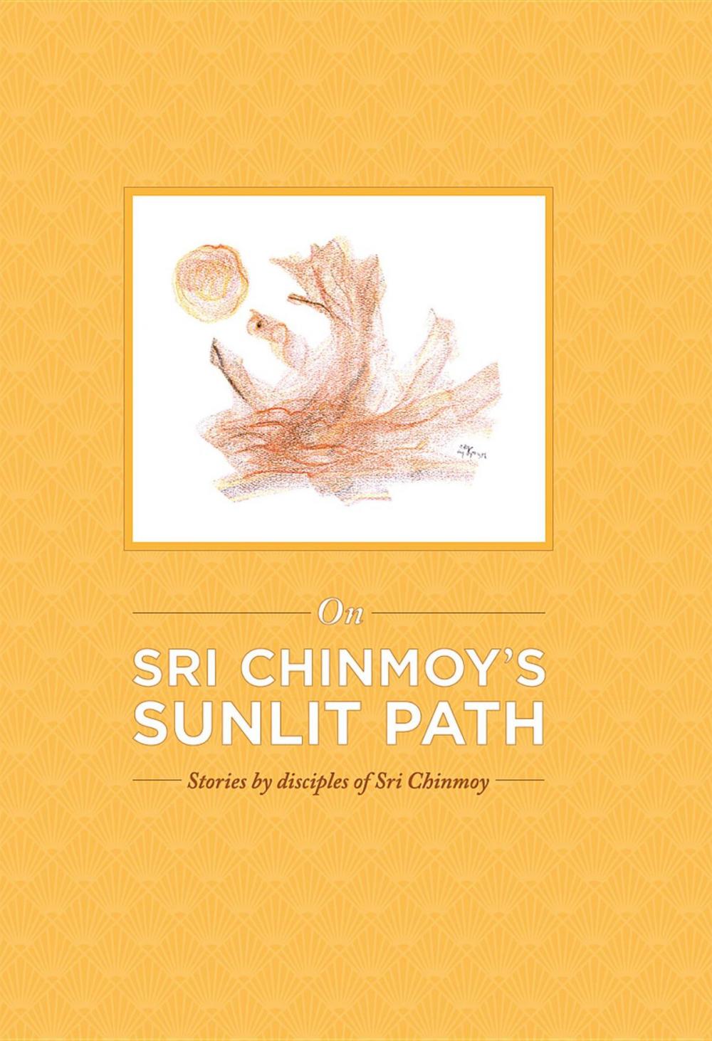 Big bigCover of On Sri Chinmoy's Sunlit Path