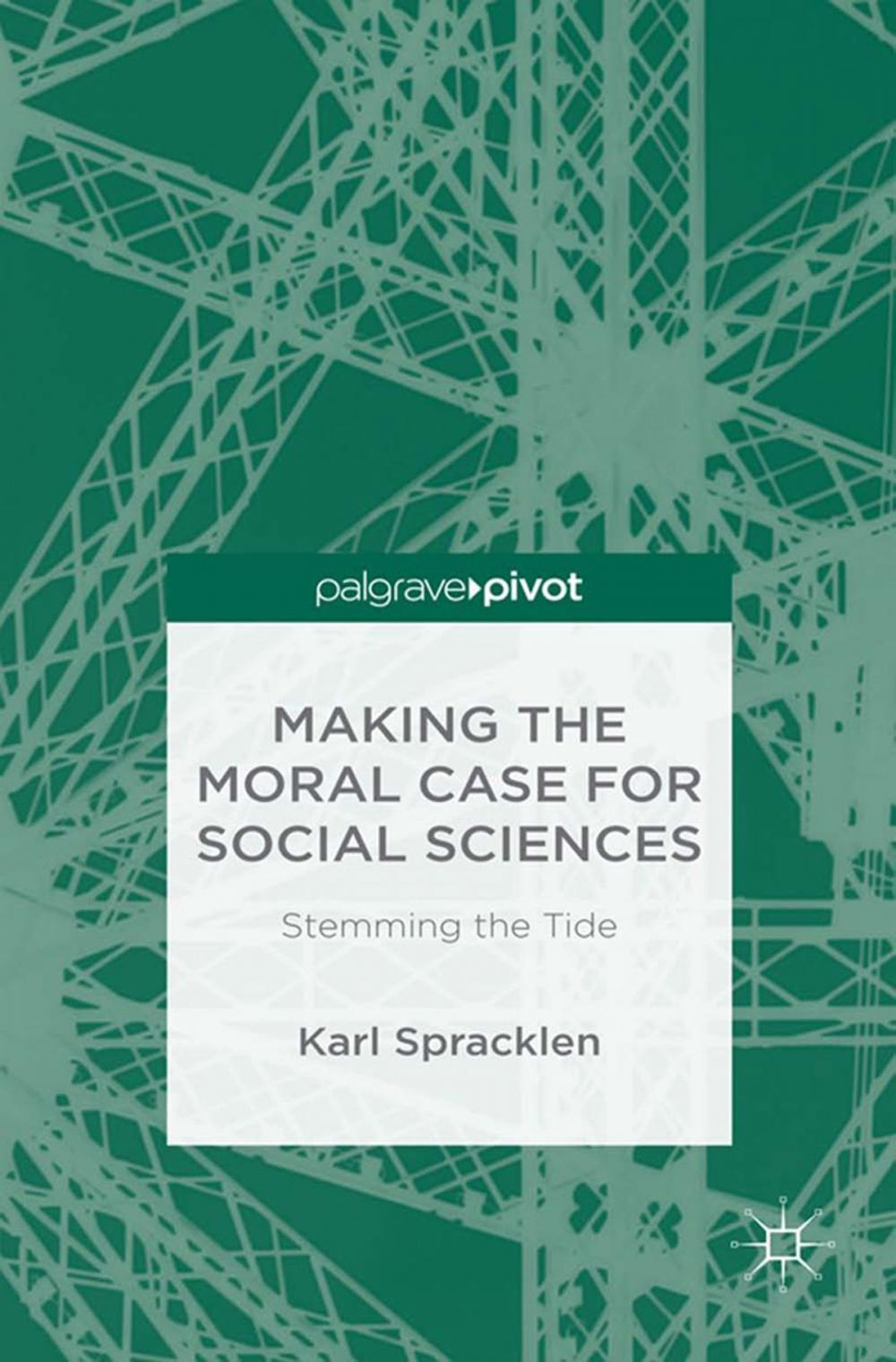 Big bigCover of Making the Moral Case for Social Sciences