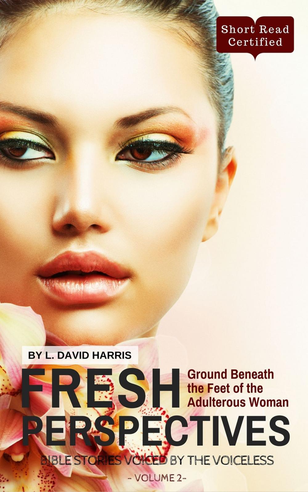 Big bigCover of Fresh Perspectives: Bible Stories Voiced by the Voiceless: Ground Beneath the Feet of the Adulterous Woman (Endless Book Series 2)