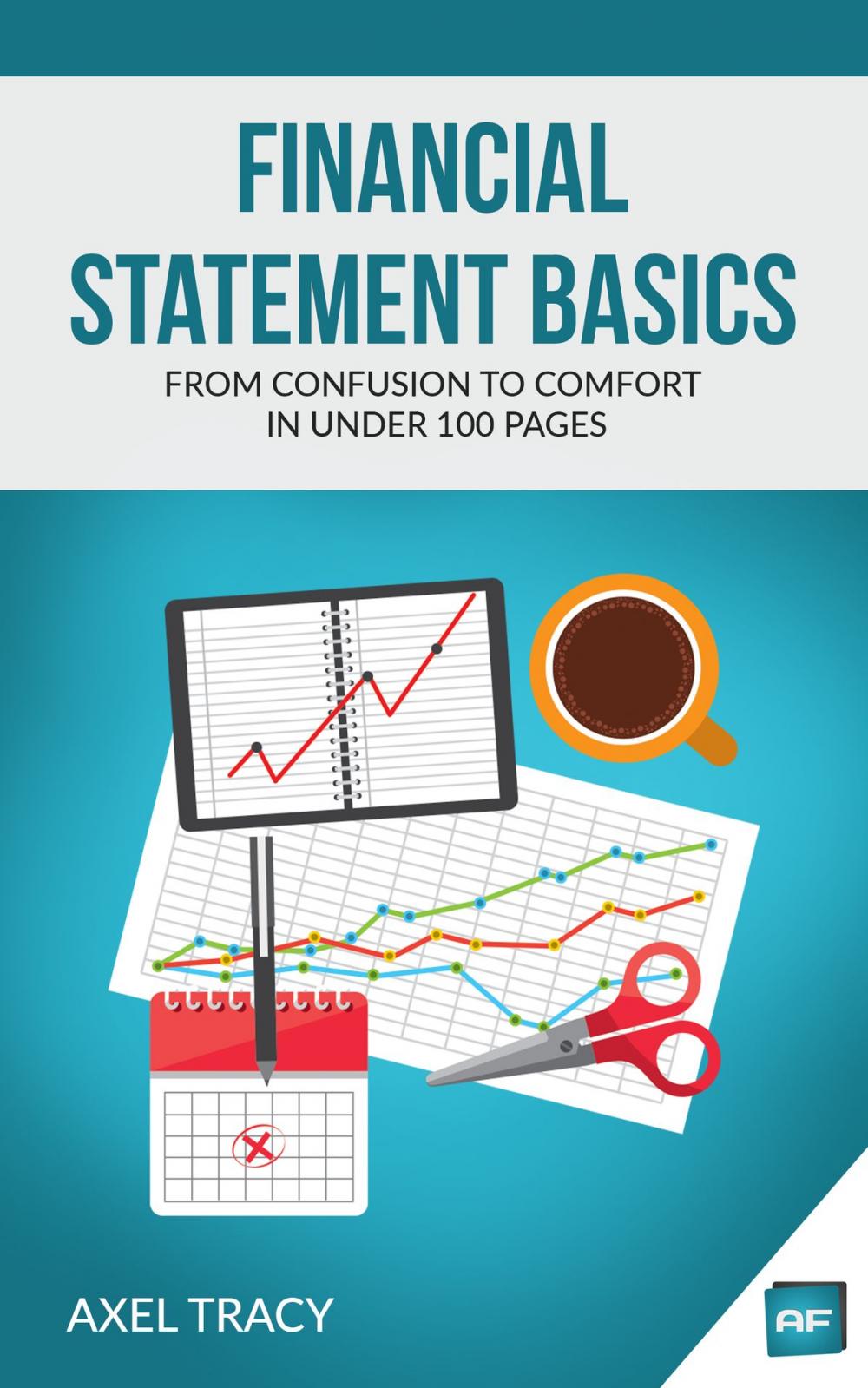 Big bigCover of Financial Statement Basics: From Confusion to Comfort in Under 100 Pages