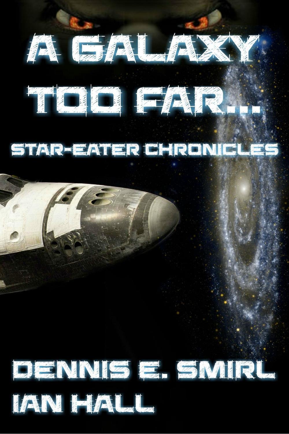 Big bigCover of The Star-Eater Chronicles 1. A Galaxy Too Far