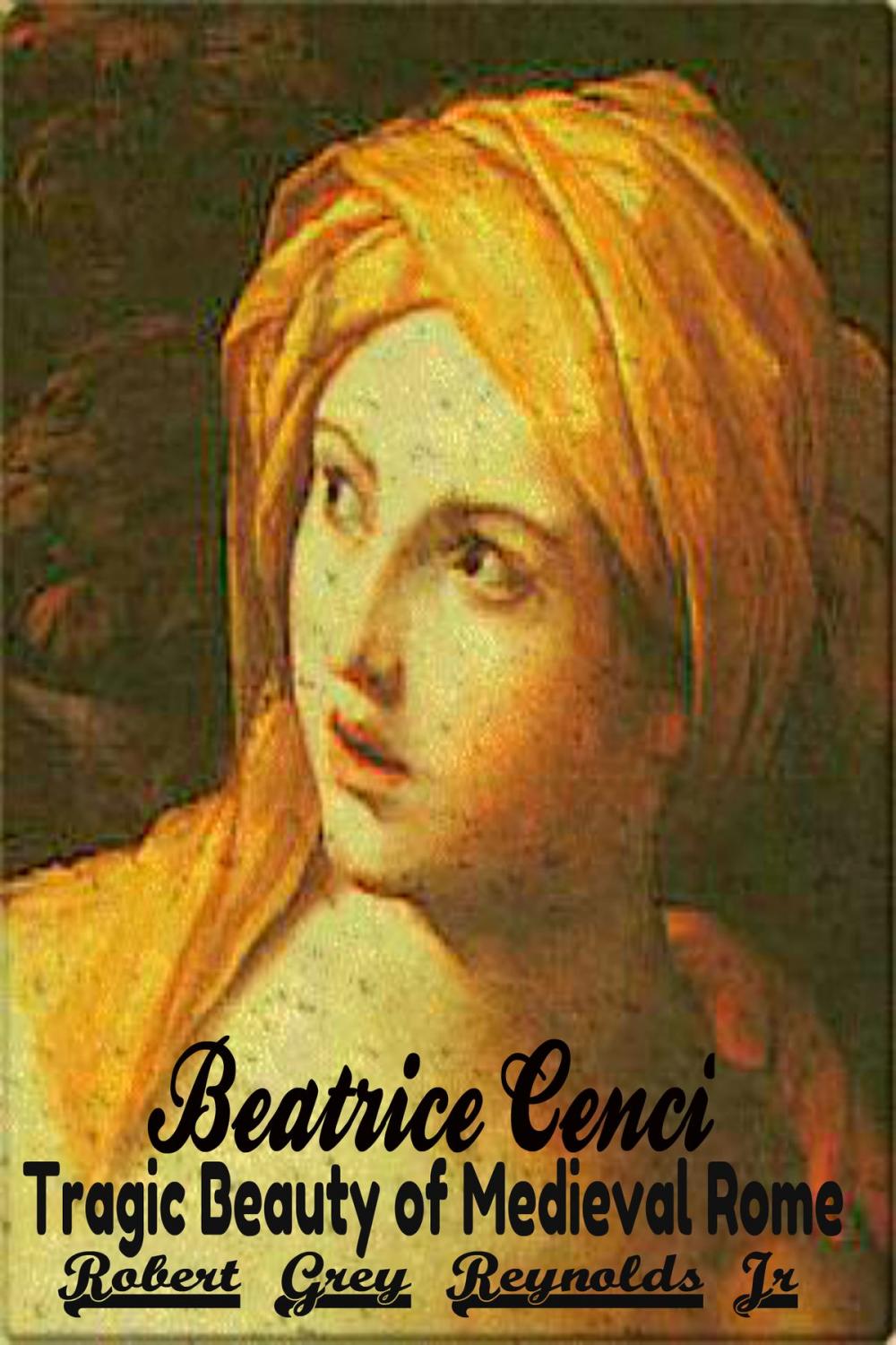 Big bigCover of Beatrice Cenci Tragic Beauty of Medieval Rome