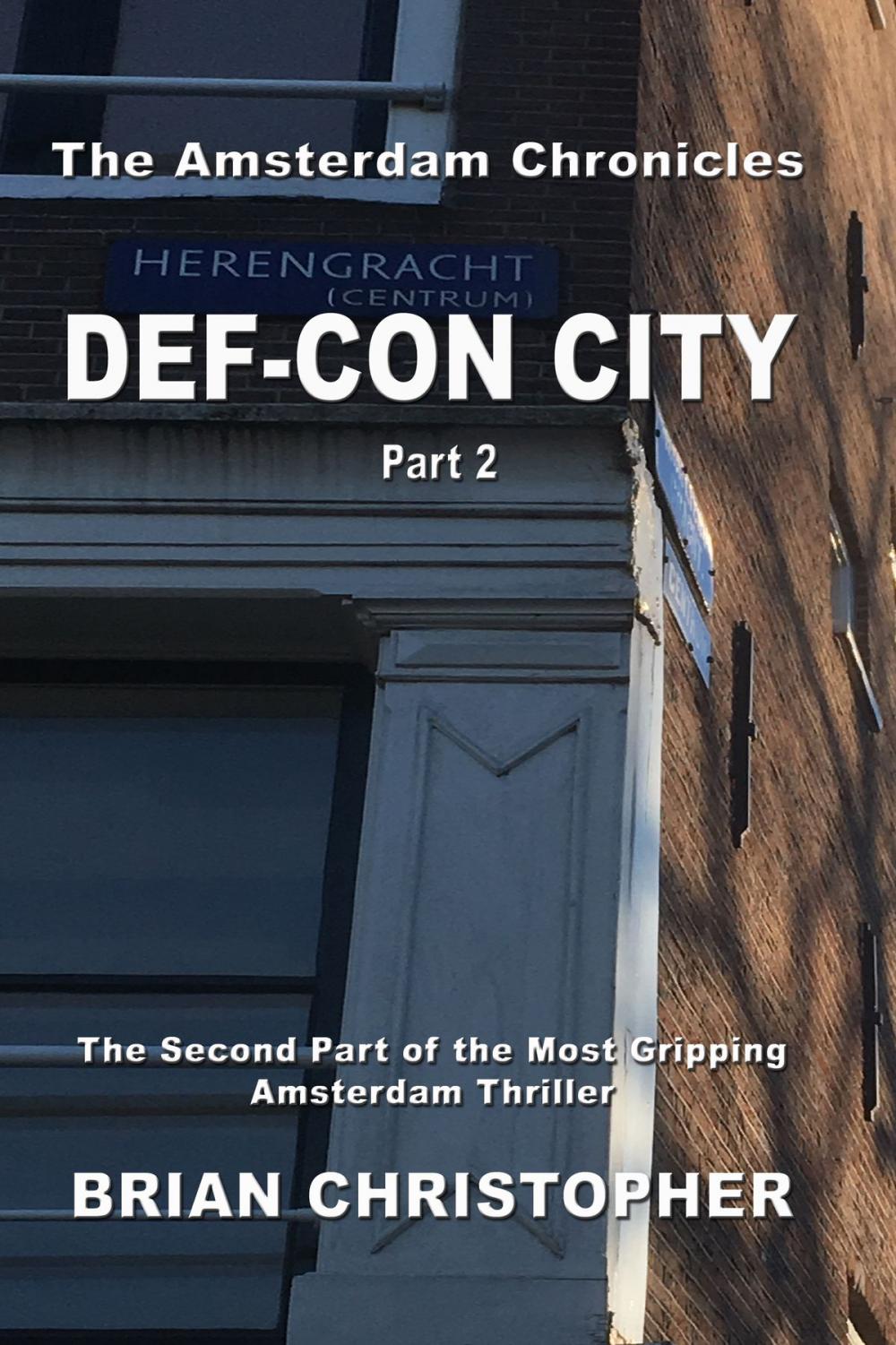 Big bigCover of The Amsterdam Chronicles: Def-Con City Trilogy Part 2