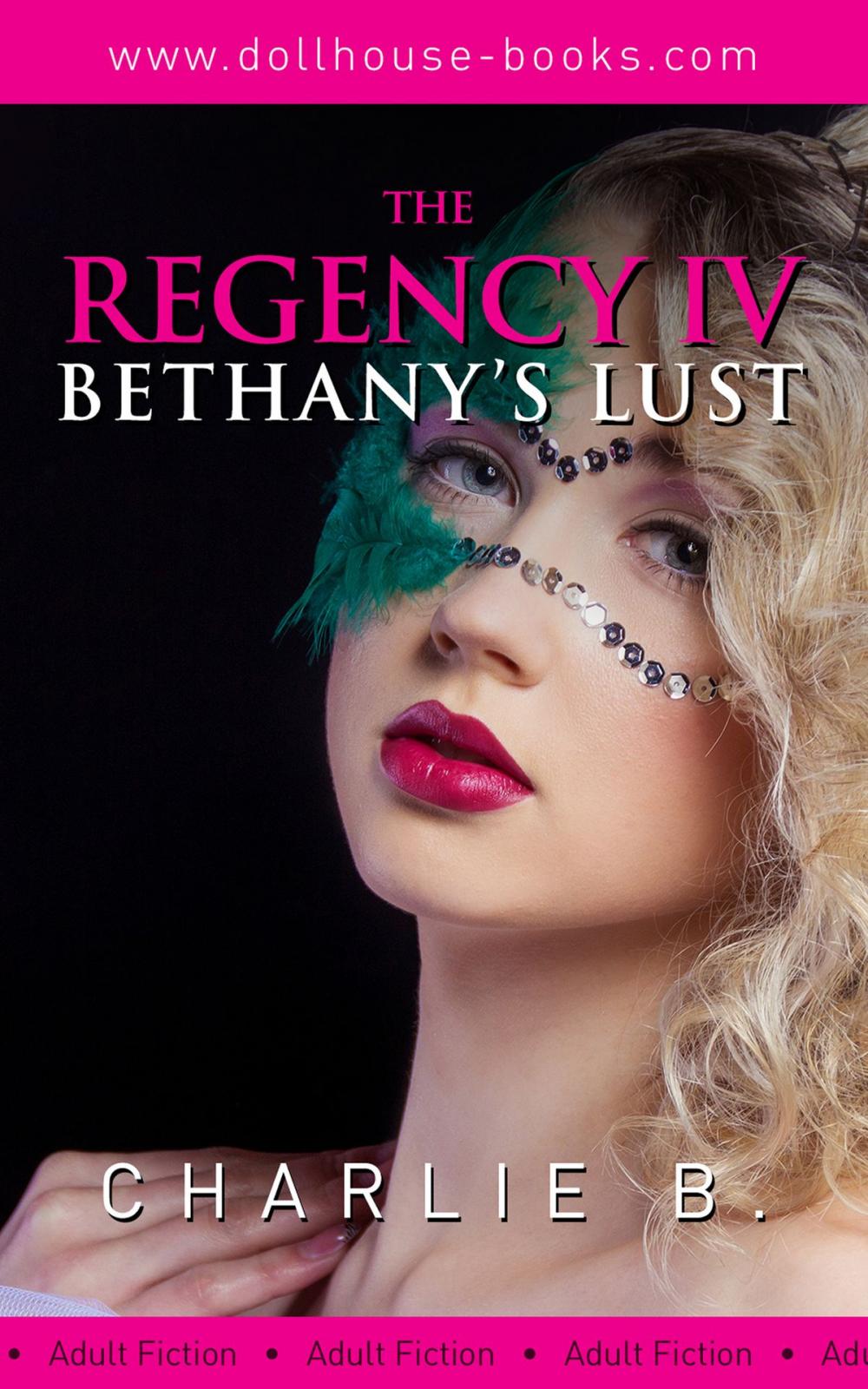 Big bigCover of The Regency IV, Bethany's Lusts