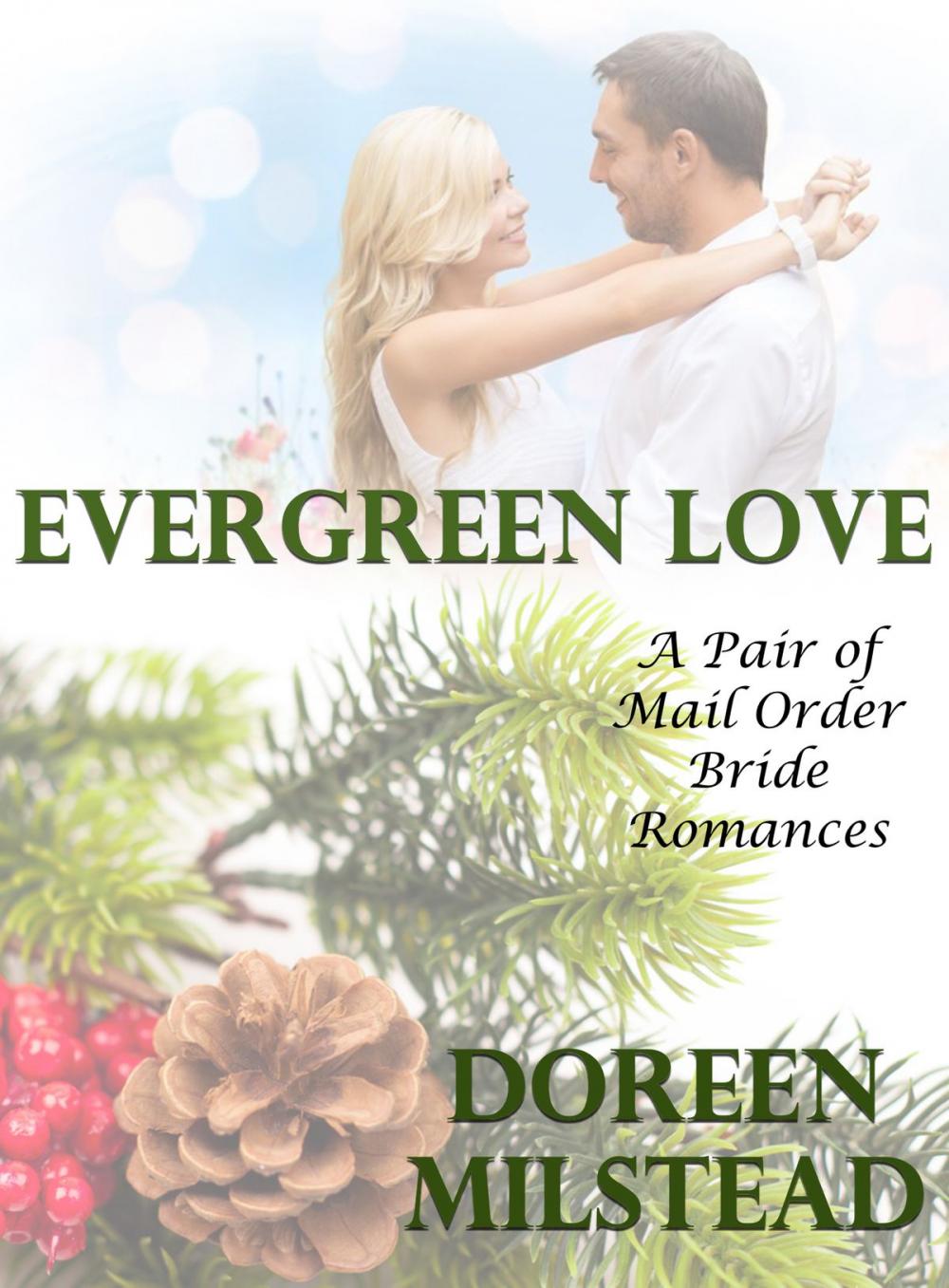 Big bigCover of Evergreen Love: A Pair of Mail Order Bride Romances