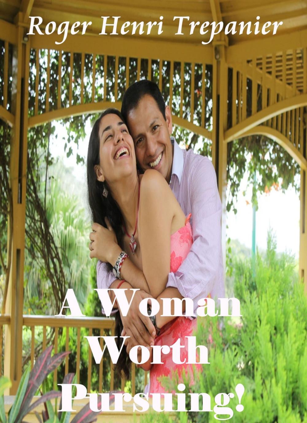 Big bigCover of A Woman Worth Pursuing!