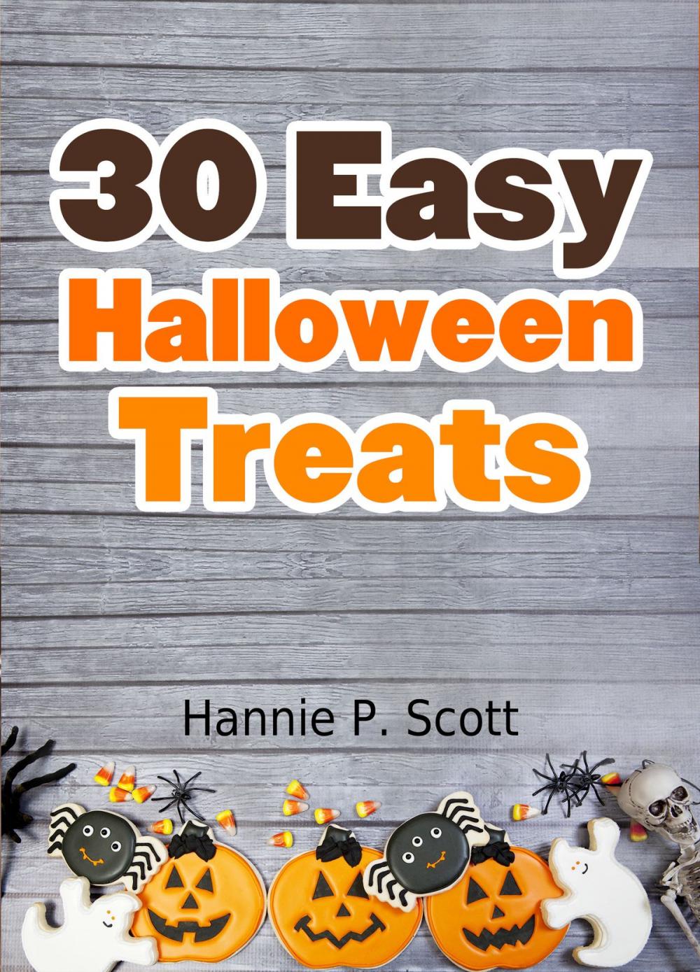 Big bigCover of 30 Easy Halloween Treats