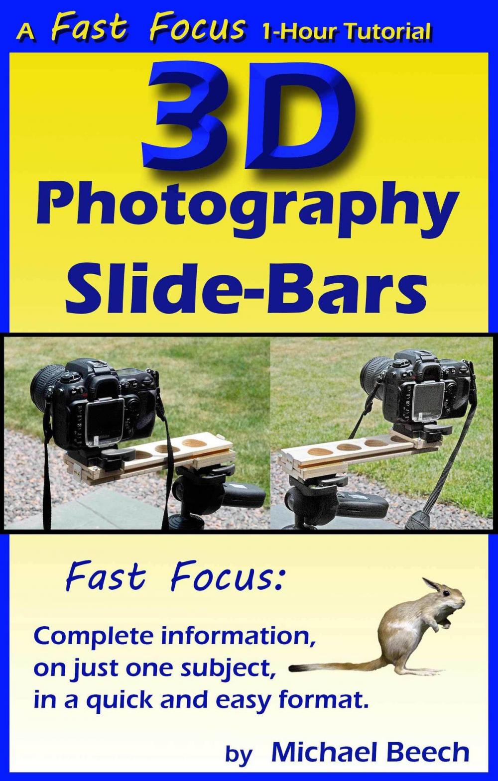 Big bigCover of 3D Photography Slide-Bars, How to Make 3D Camera Slide-Bars and Twin-Cam Mounting Bars