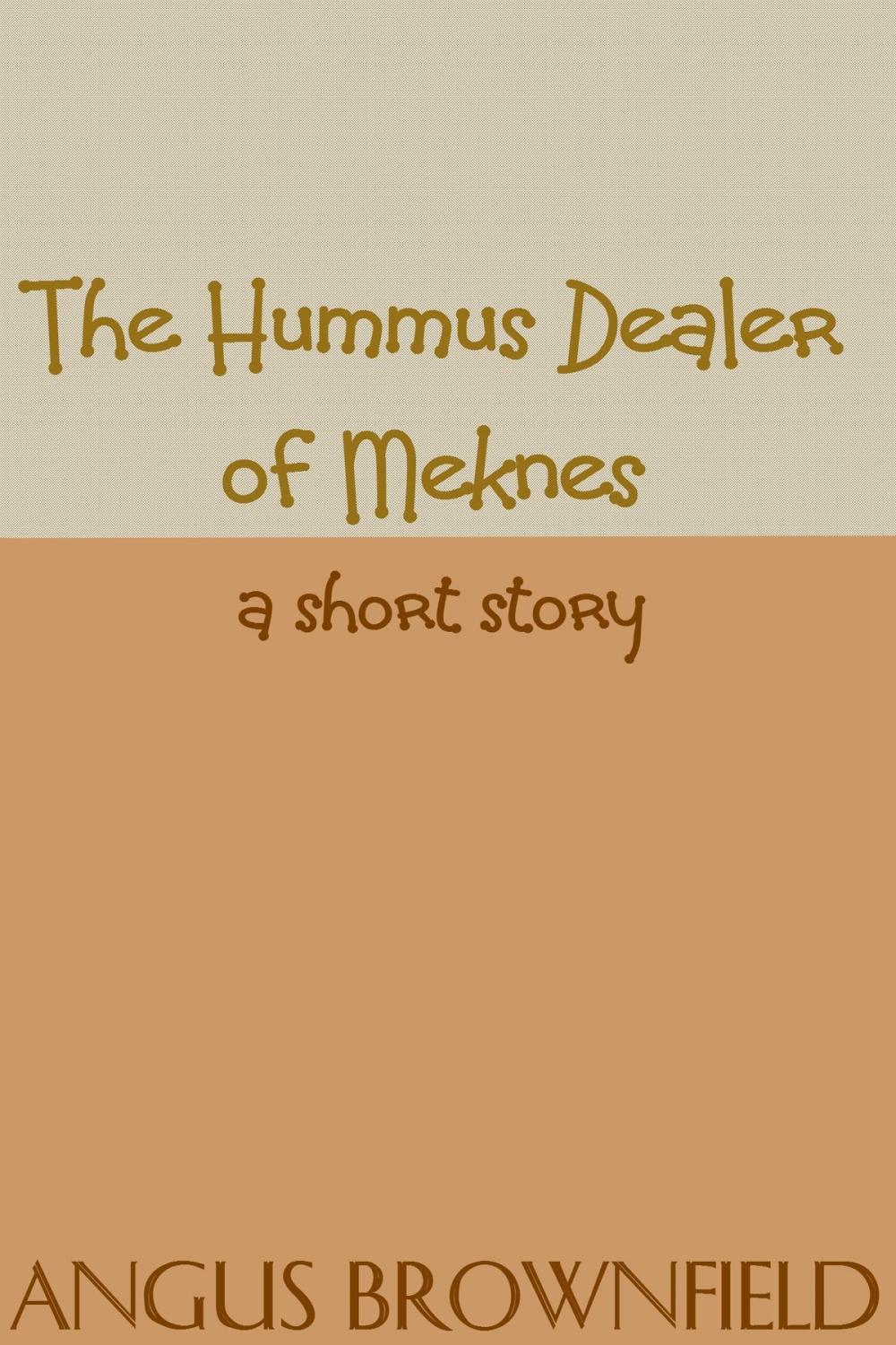 Big bigCover of The Hummus Dealer of Meknes, a short story