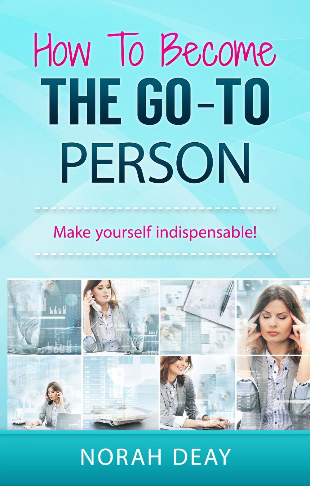 Big bigCover of How To Become The Go-To Person