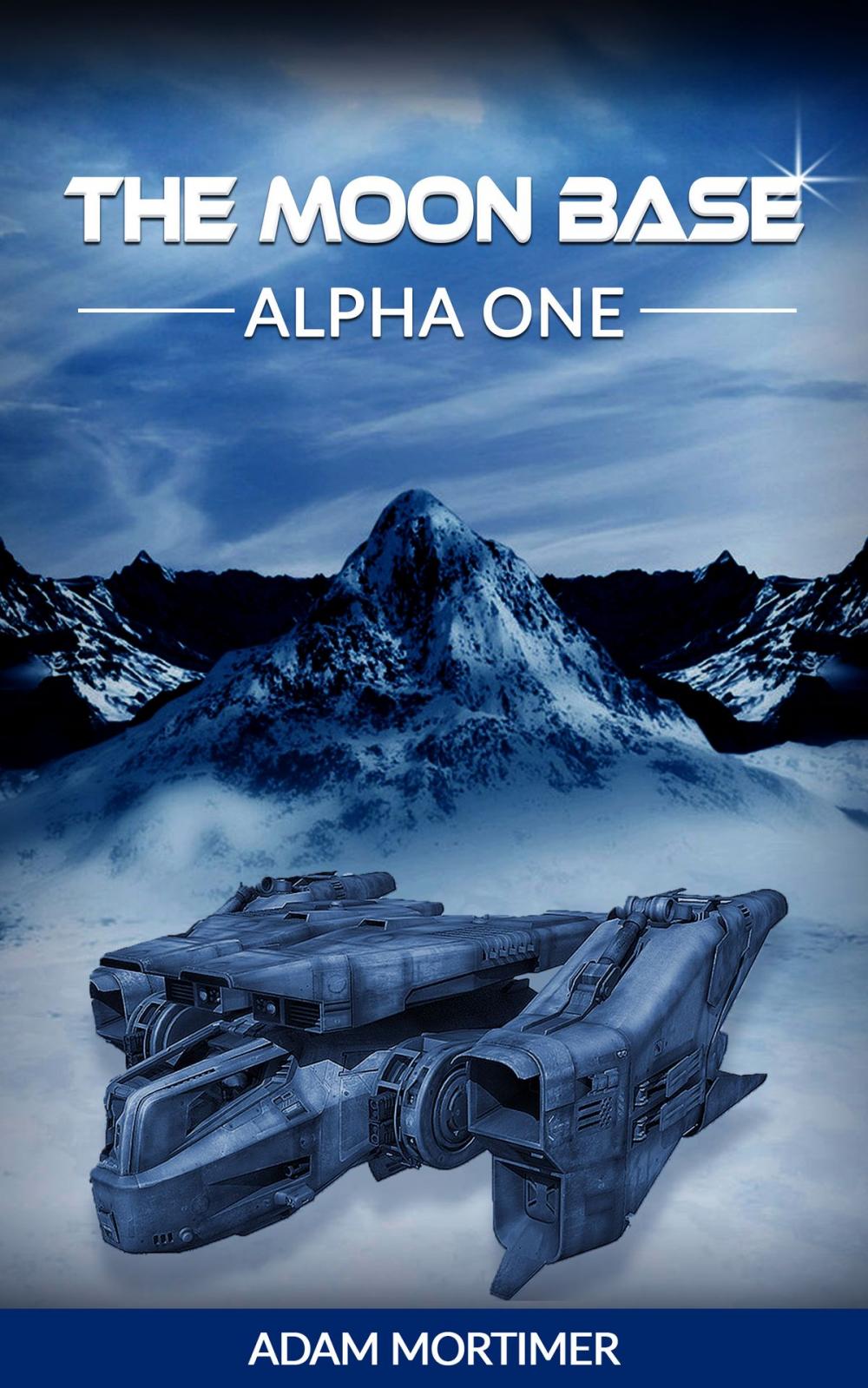 Big bigCover of The Moon Base Alpha One