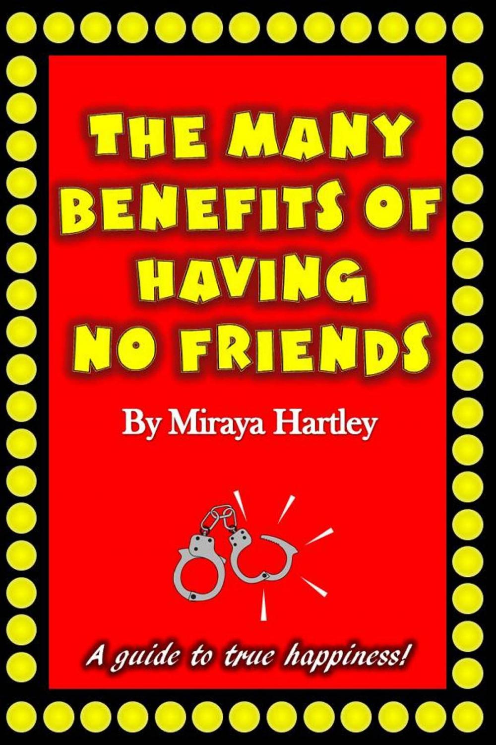 Big bigCover of The Many Benefits of Having No Friends