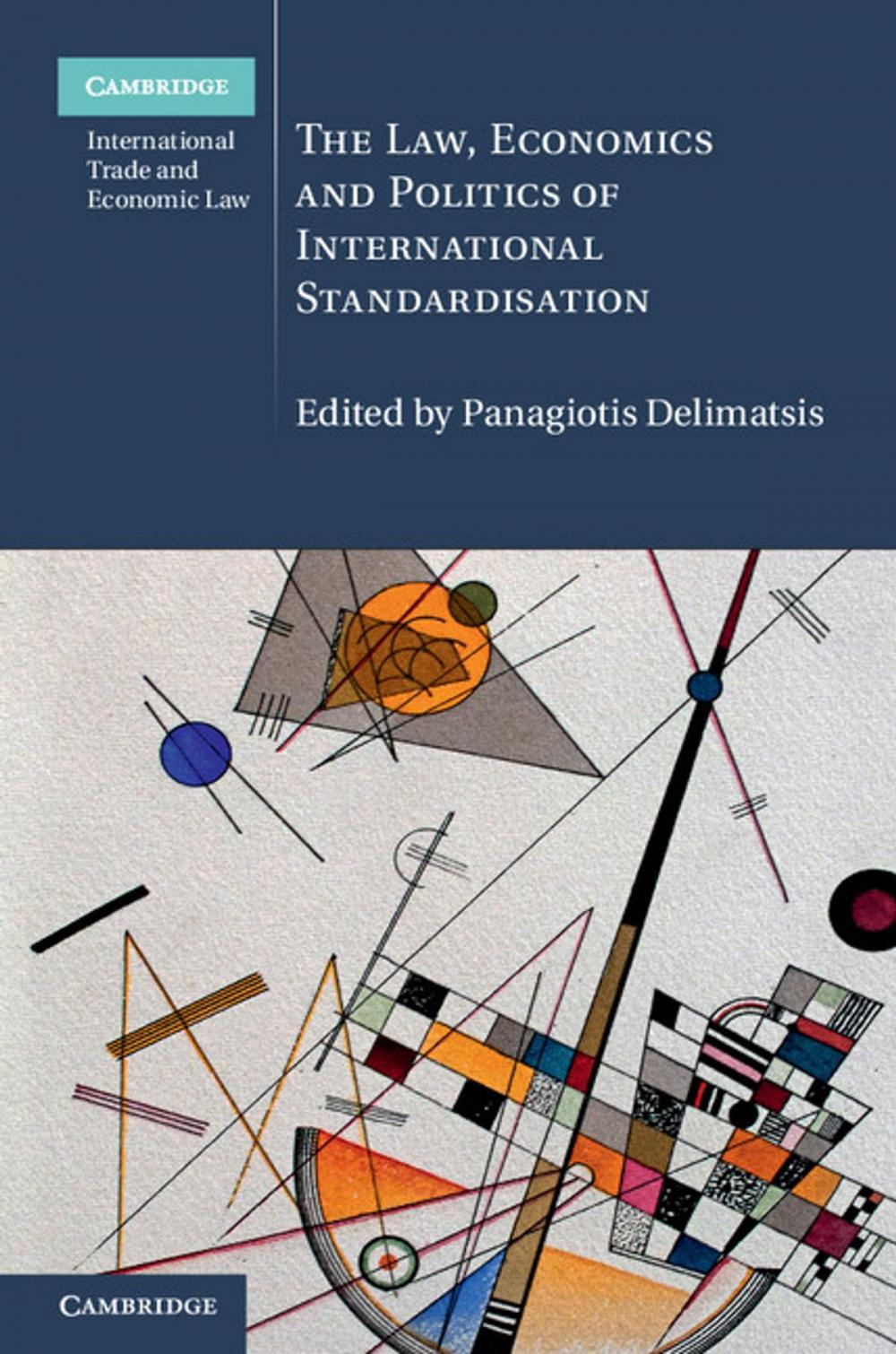 Big bigCover of The Law, Economics and Politics of International Standardisation