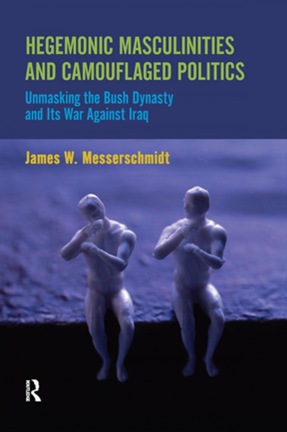 Big bigCover of Hegemonic Masculinities and Camouflaged Politics