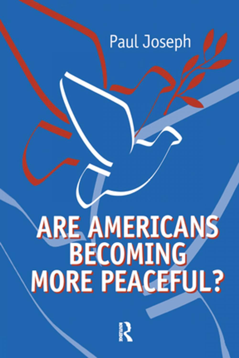 Big bigCover of Are Americans Becoming More Peaceful?