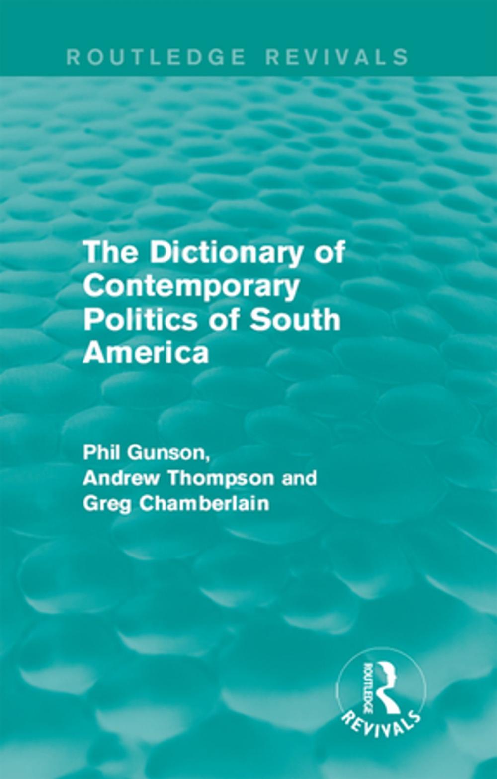 Big bigCover of The Dictionary of Contemporary Politics of South America