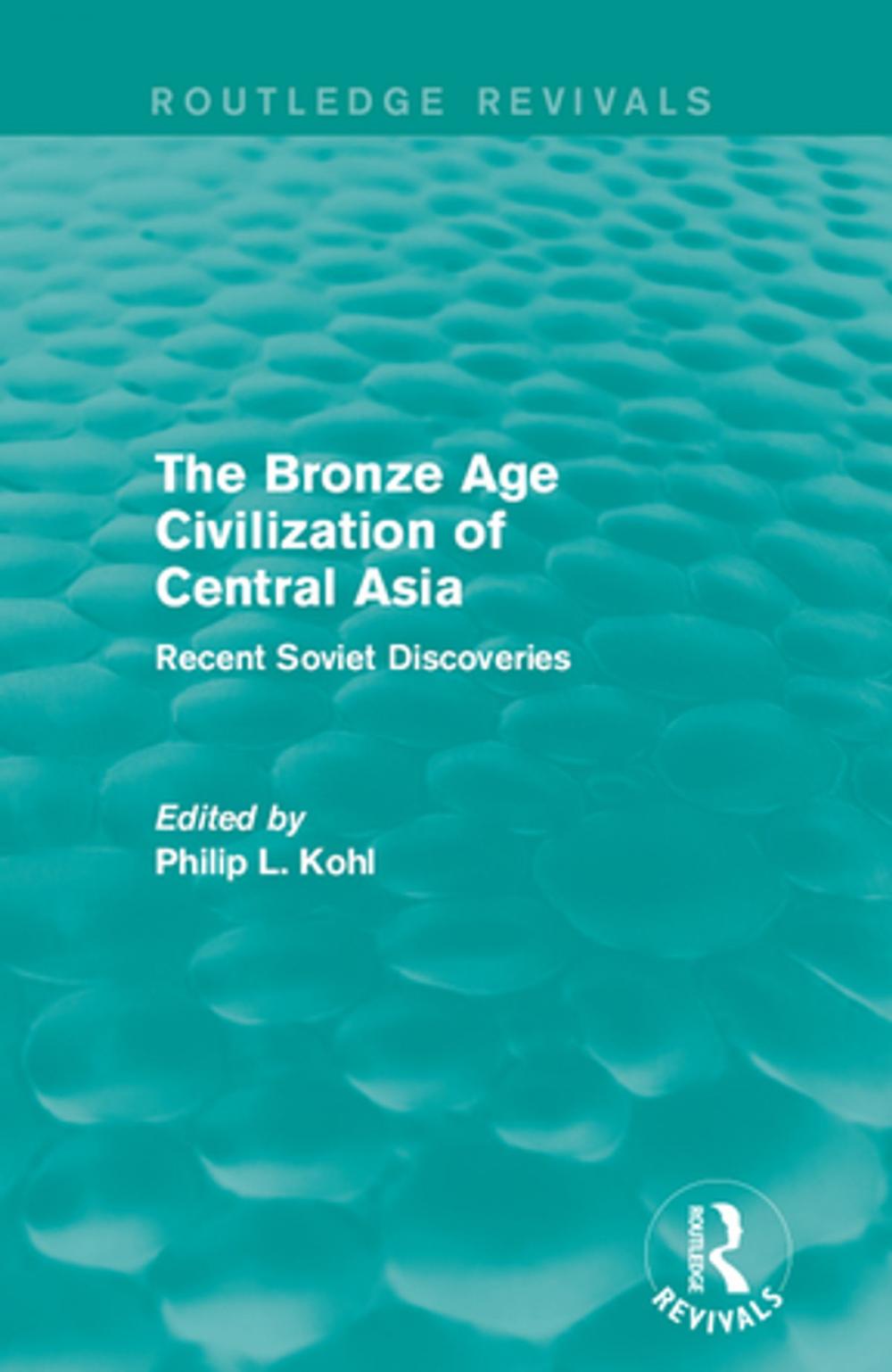 Big bigCover of The Bronze Age Civilization of Central Asia