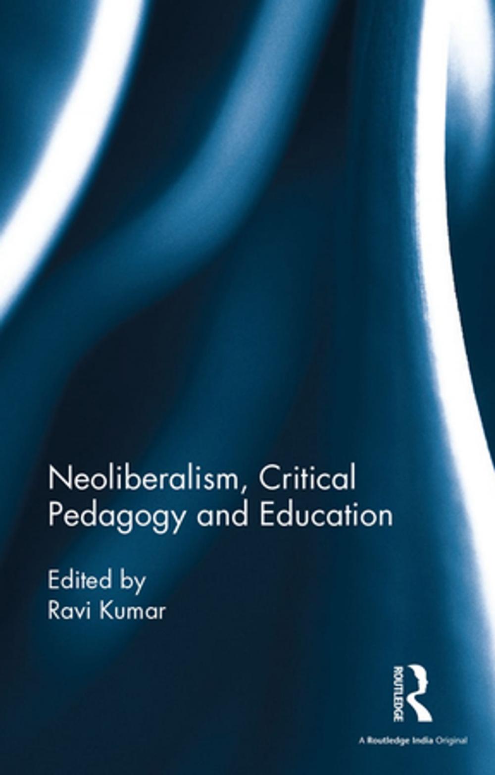 Big bigCover of Neoliberalism, Critical Pedagogy and Education