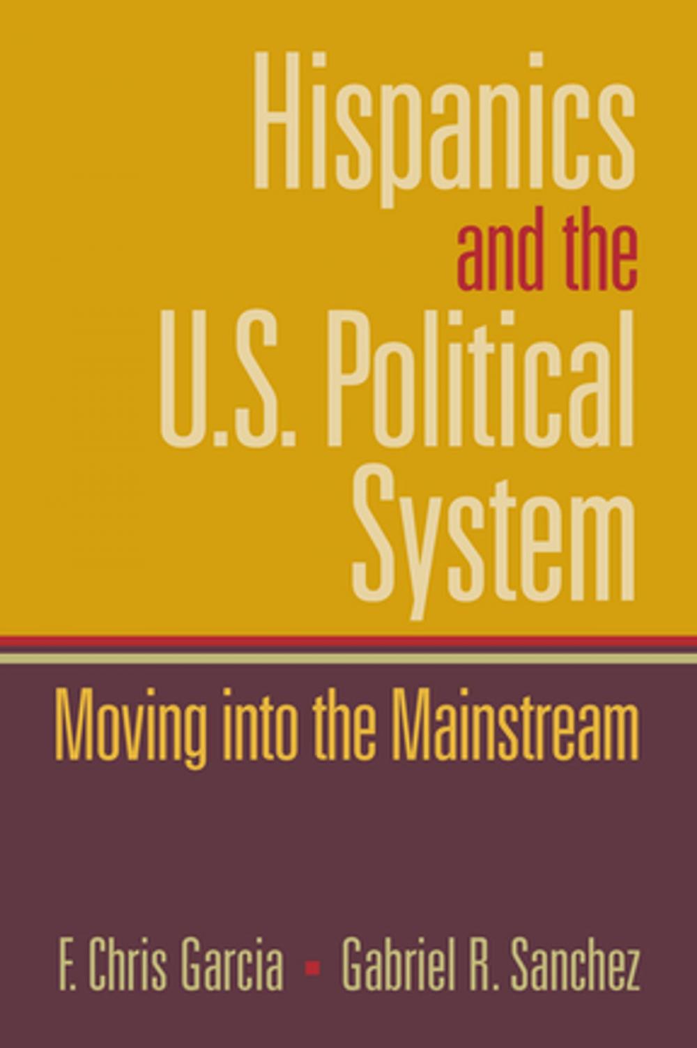 Big bigCover of Hispanics and the U.S. Political System