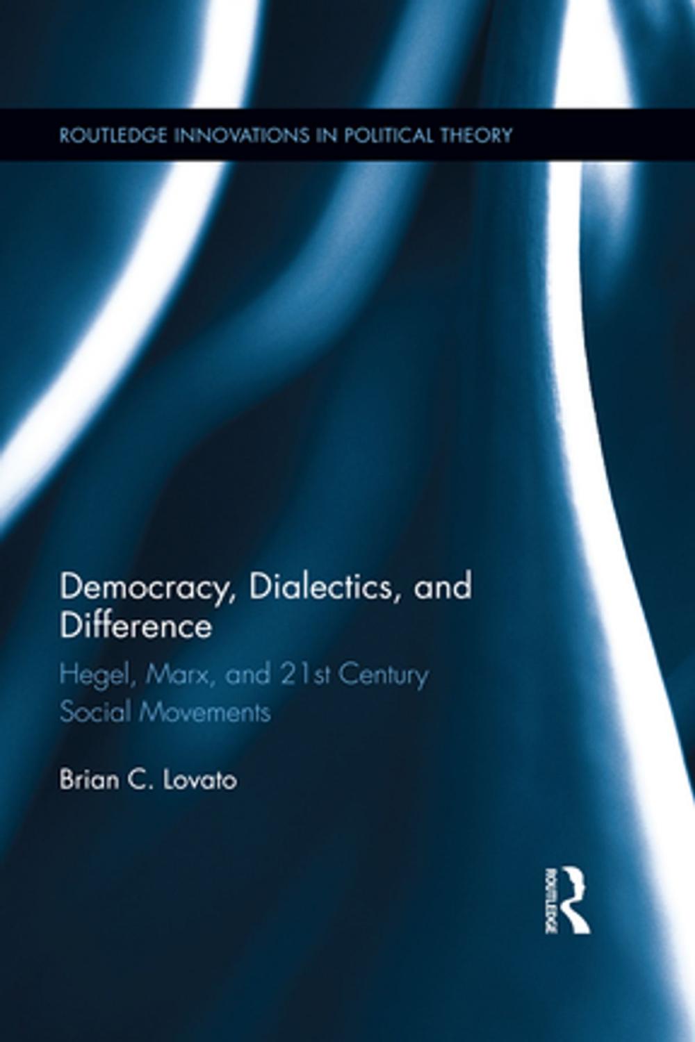 Big bigCover of Democracy, Dialectics, and Difference