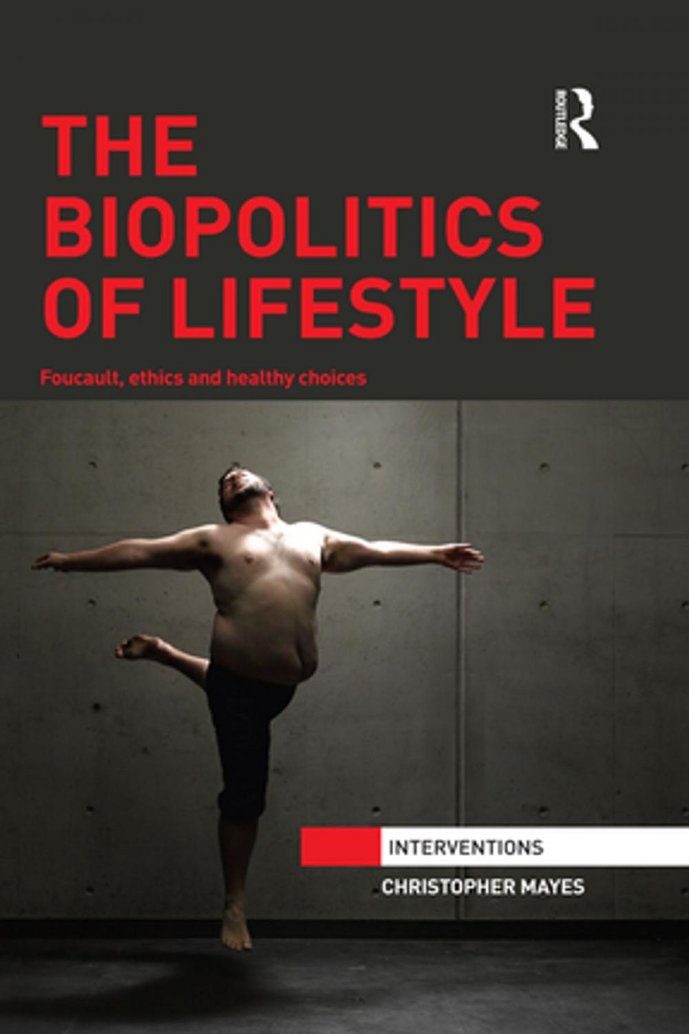 Big bigCover of The Biopolitics of Lifestyle