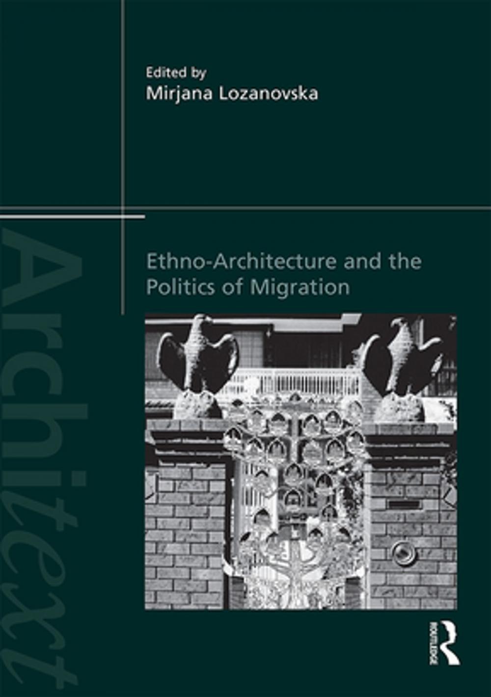 Big bigCover of Ethno-Architecture and the Politics of Migration