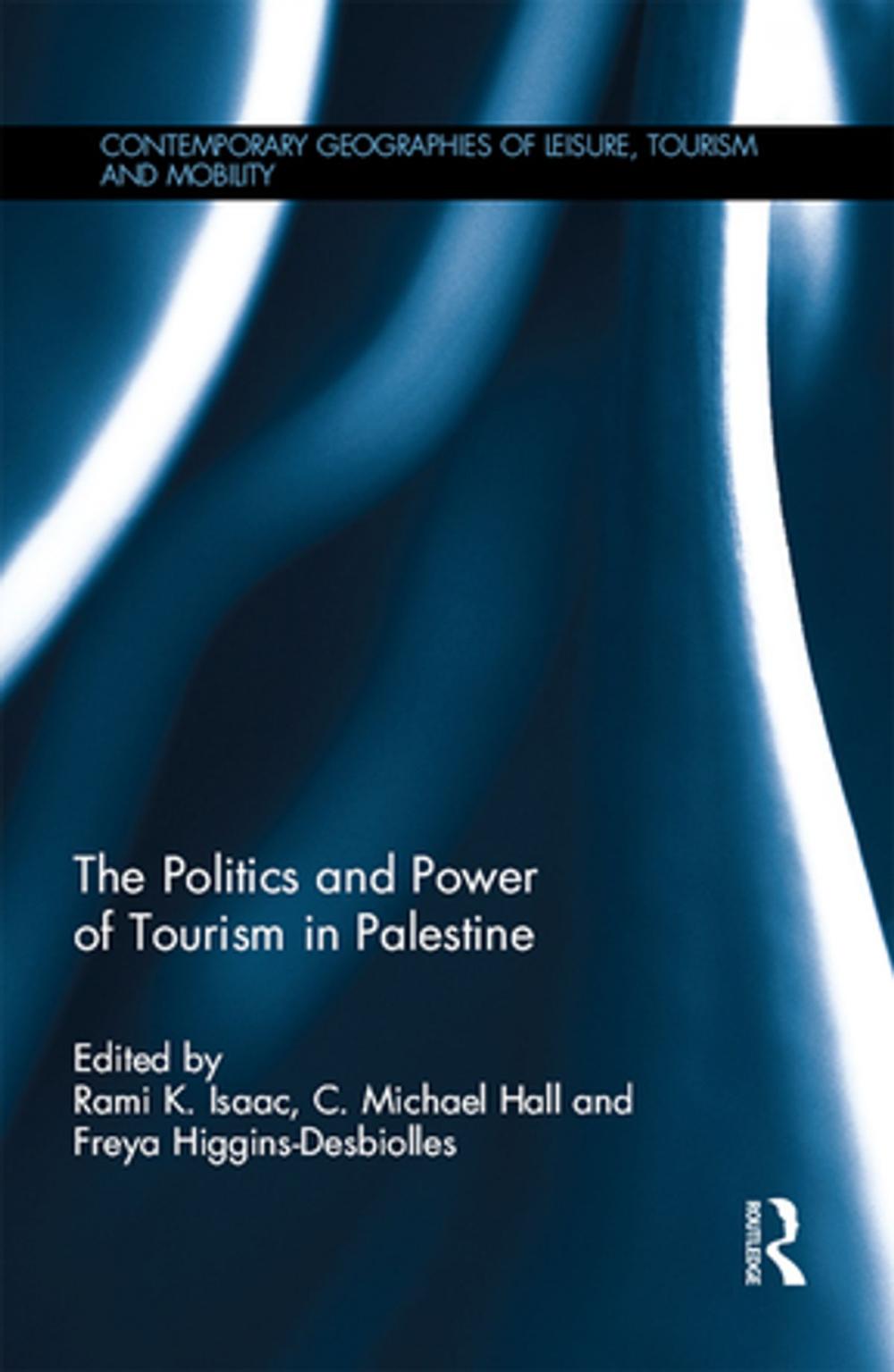 Big bigCover of The Politics and Power of Tourism in Palestine