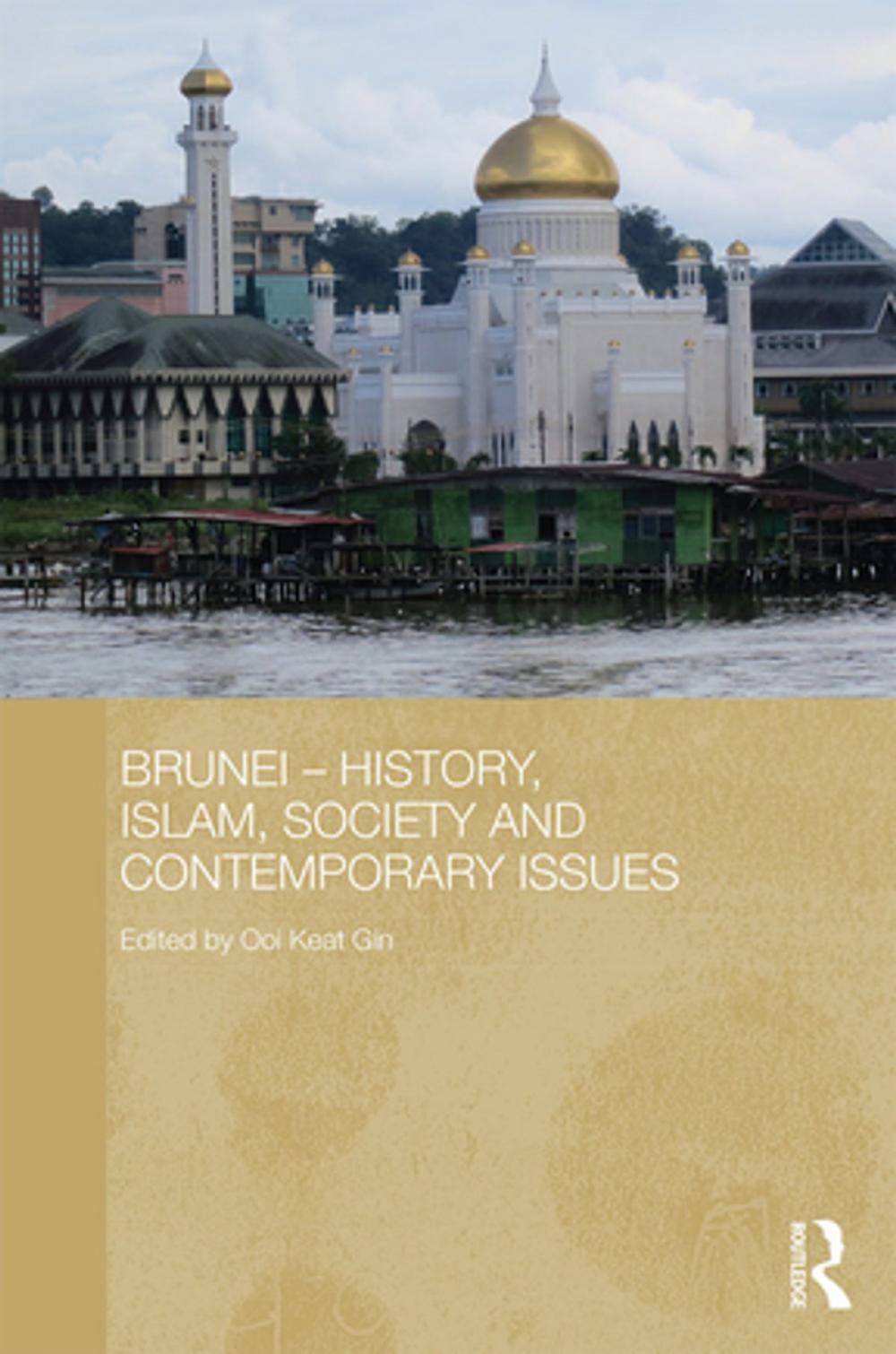 Big bigCover of Brunei - History, Islam, Society and Contemporary Issues