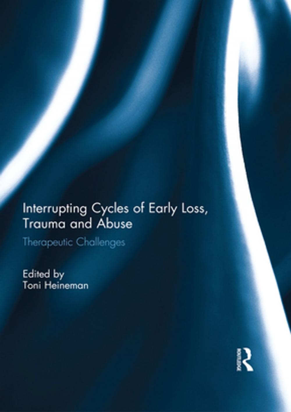 Big bigCover of Interrupting Cycles of Early Loss, Trauma and Abuse