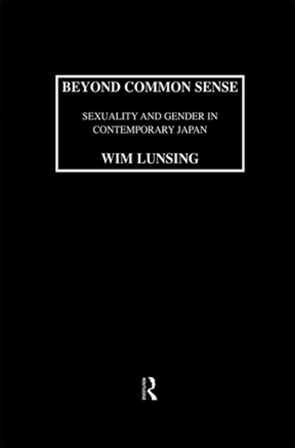 Big bigCover of Beyond Common Sense: Sexuality And Gender In Contemporary Japan