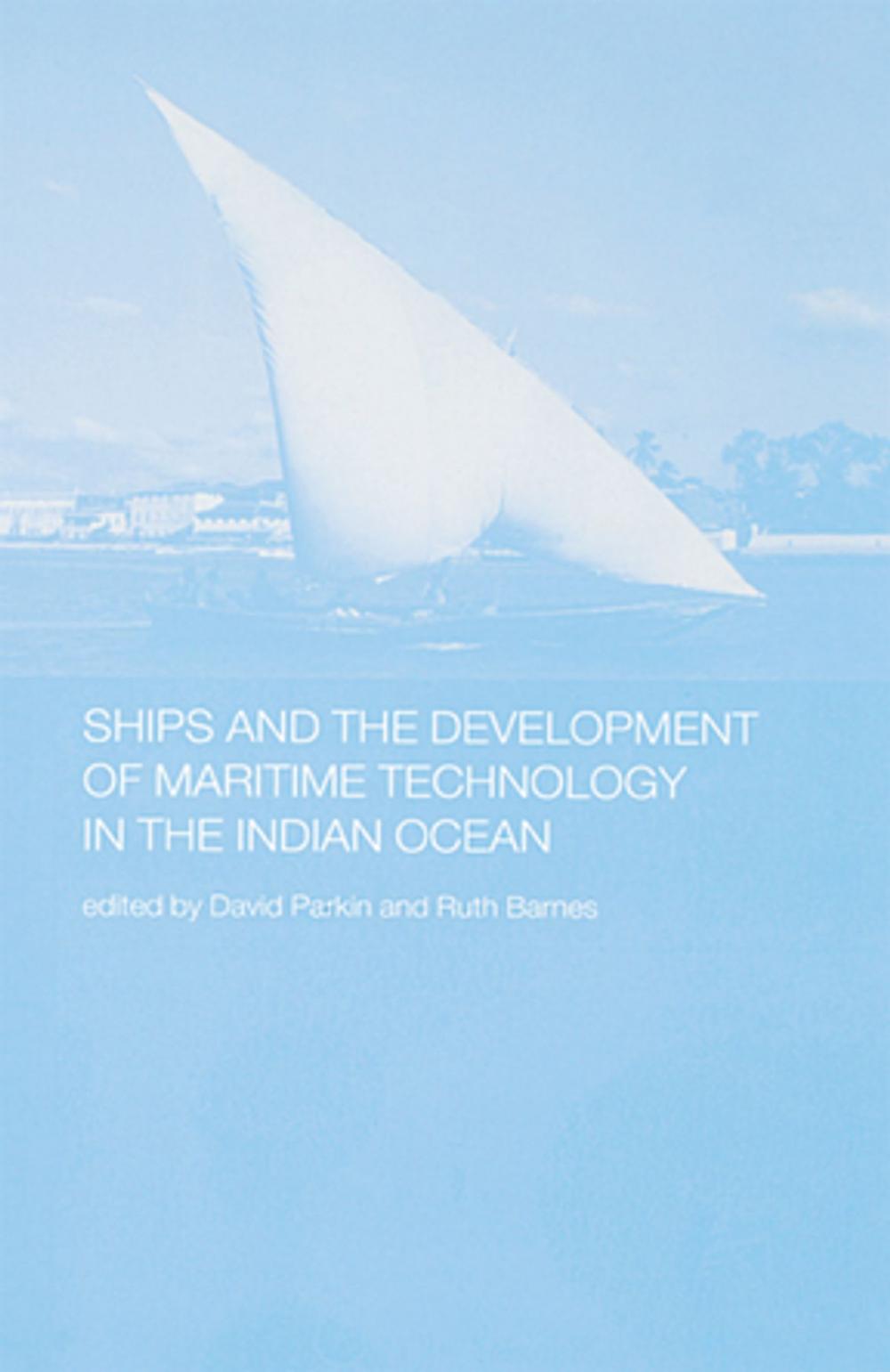 Big bigCover of Ships and the Development of Maritime Technology on the Indian Ocean