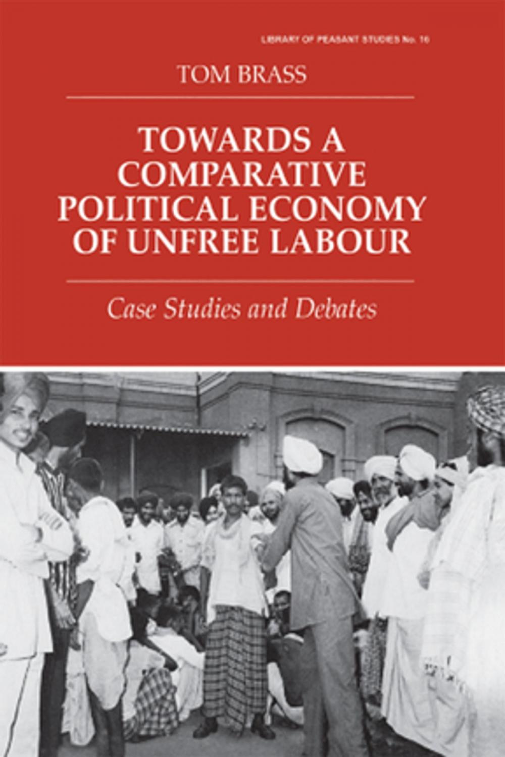 Big bigCover of Towards a Comparative Political Economy of Unfree Labour