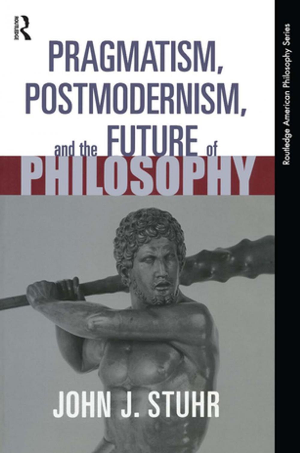 Big bigCover of Pragmatism, Postmodernism and the Future of Philosophy