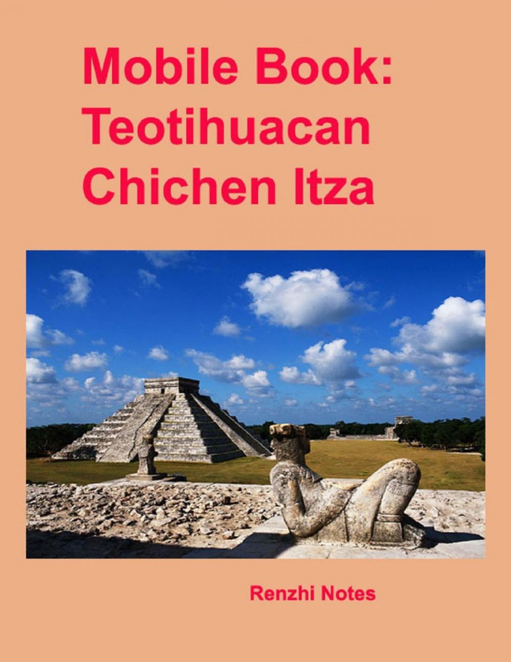 Big bigCover of Mobile Book: Teotihuacan, Chichen Itza