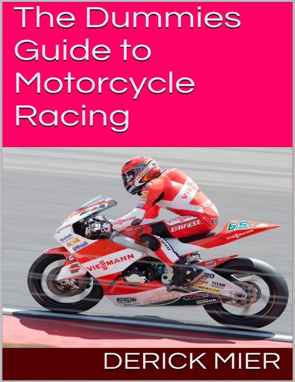 Big bigCover of The Dummies Guide to Motorcycle Racing